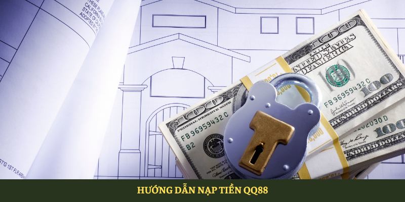 QQ88 - Nhà Cái Cá Cược Uy Tín Nhất Việt Nam 2025 6 Hướng Dẫn Nạp Tiền Qq88