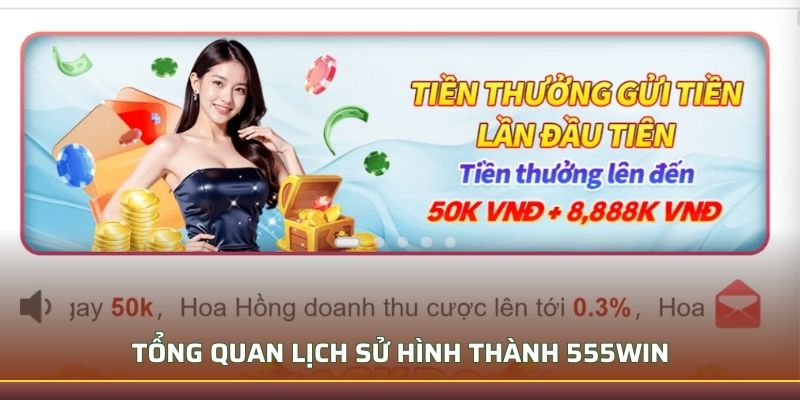 555Win - Nhà Cái Đẳng Cấp Uy Tín Hàng Đầu Việt Nam 1 Tổng Quan Lịch Sử Hình Thành 555Win